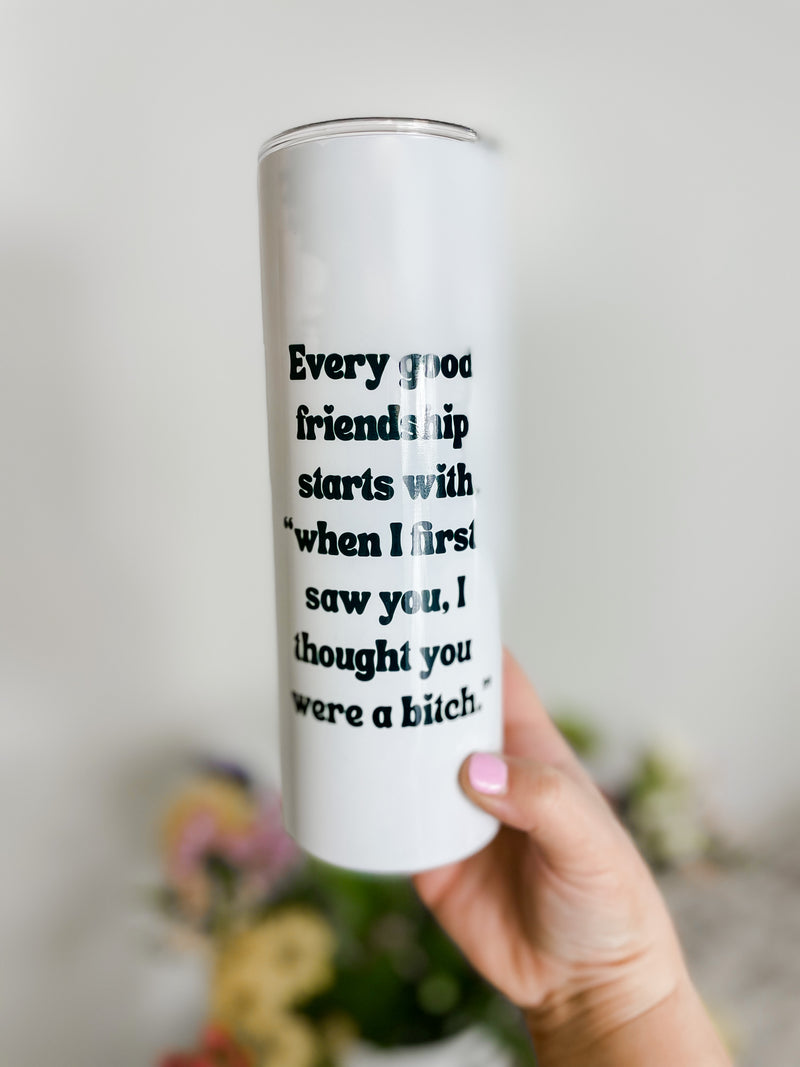 Every Good Friendship Funny Tall Travel Cup- White